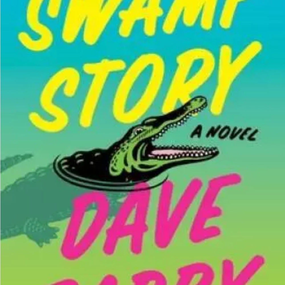 "Swamp Story: A Novel By Dave Barry - New